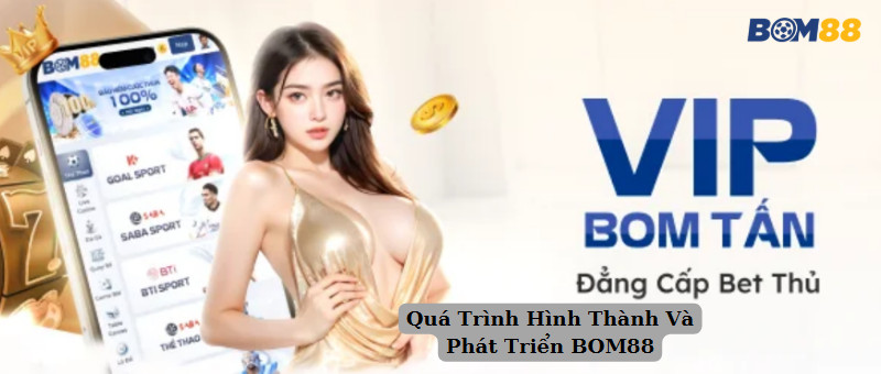 Quá Trình Hình Thành Và Phát Triển 3BET