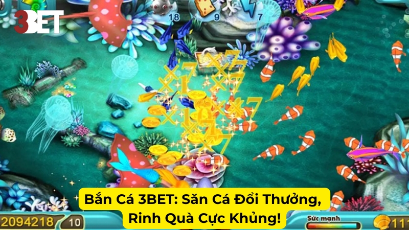 Bắn Cá 3BET: Săn Cá Đổi Thưởng, Rinh Quà Cực Khủng!