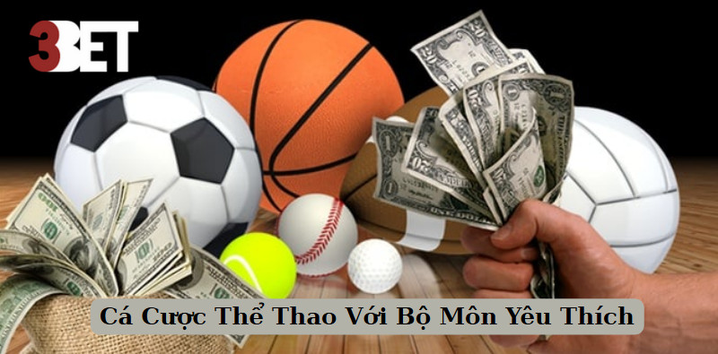 Cá Cược Thể Thao Với Bộ Môn Yêu Thích