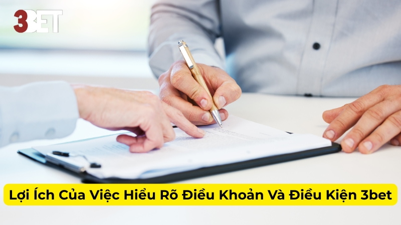 Lợi Ích Của Việc Hiểu Rõ Điều Khoản Và Điều Kiện 3bet