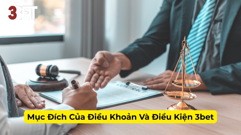 Mục Đích Của Điều Khoản Và Điều Kiện 3bet