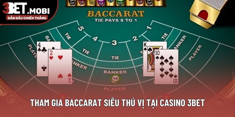 Tham gia Baccarat siêu thú vị tại casino 3BET Tham gia Baccarat siêu thú vị tại casino 3BET