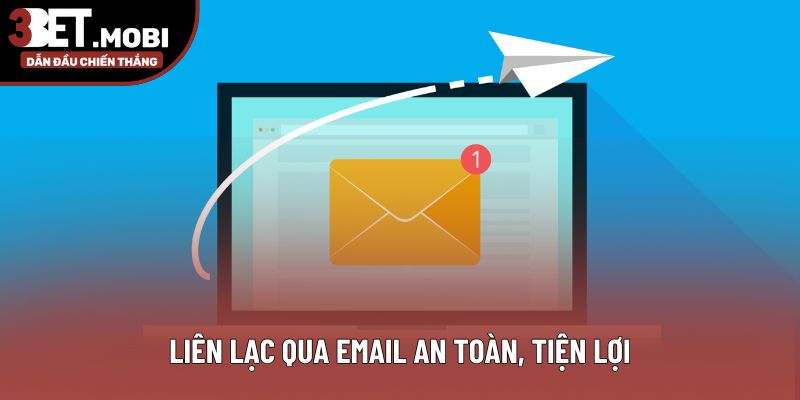 Liên lạc qua Email an toàn, tiện lợi Liên lạc qua Email an toàn, tiện lợi